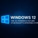 Windows 12- The AI-Powered Future of Microsoft's Operating System